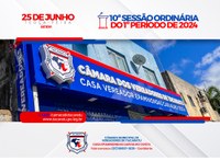 10ª Sessão Ordinária do 1º Periodo do Poder Legislativo de 2024