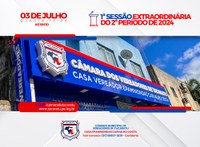 1ª Sessão Extraordinária do 2º Periodo do Poder Legislativo de 2024