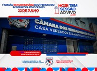 1ª Sessão Extraordinária do 2º Periodo do Poder Legislativo de 2025 | 22/07/2025