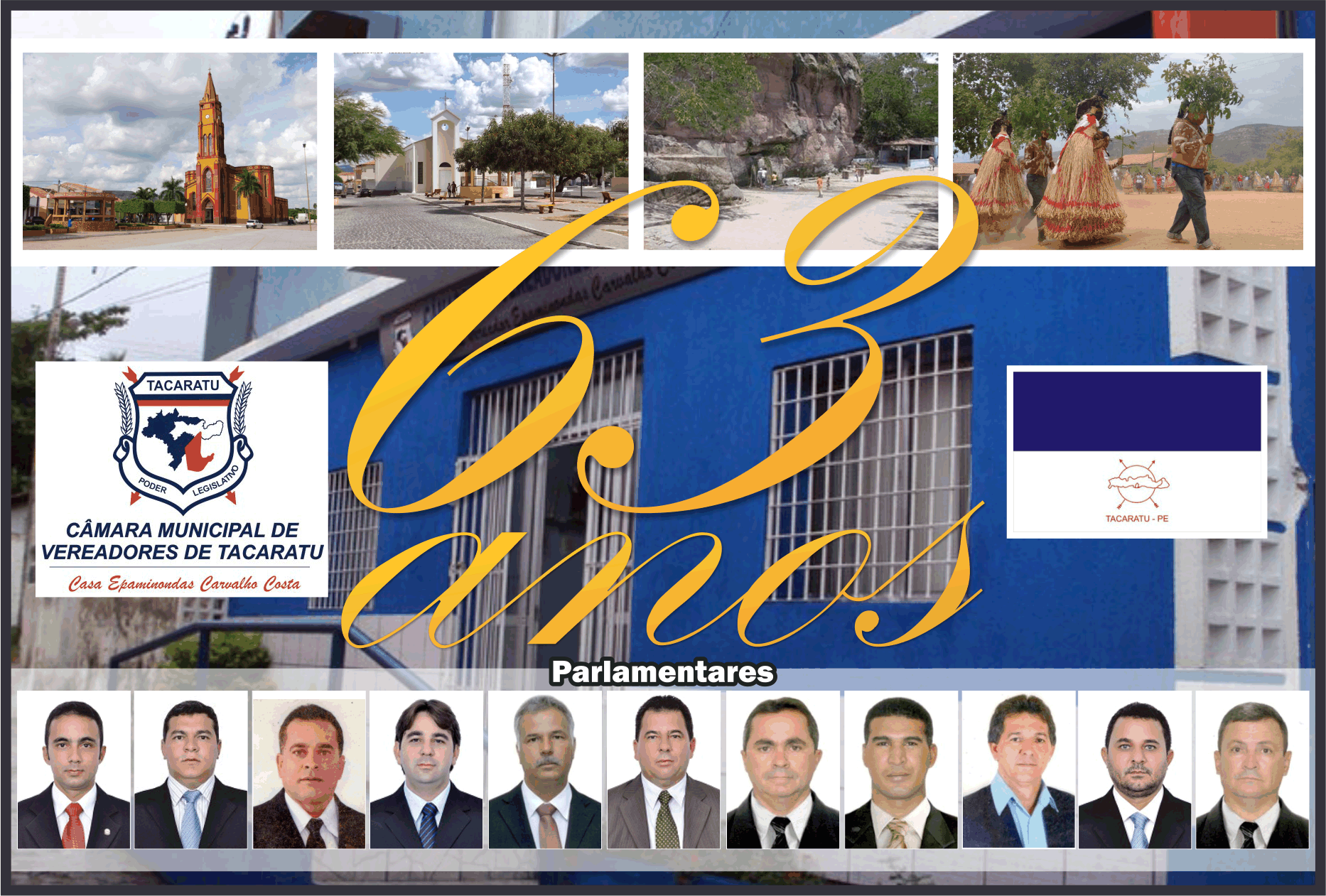 A Câmara de Vereadores homenageia os 63 anos.