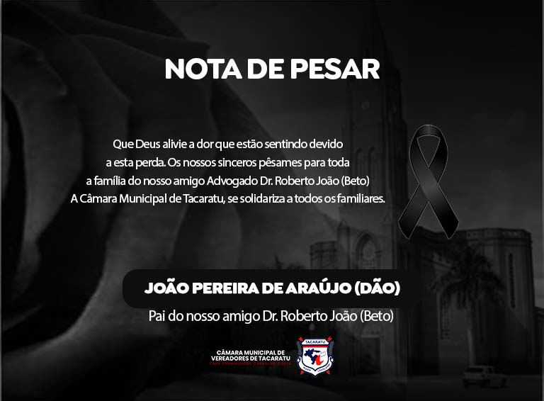 Nota de Pesar, pela morte do Sr. João Pereira de Araújo (Dão)