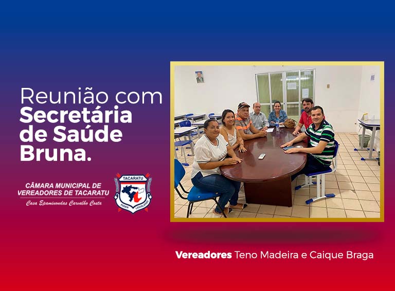 Reunião com  Secretária  de Saúde  Bruna.
